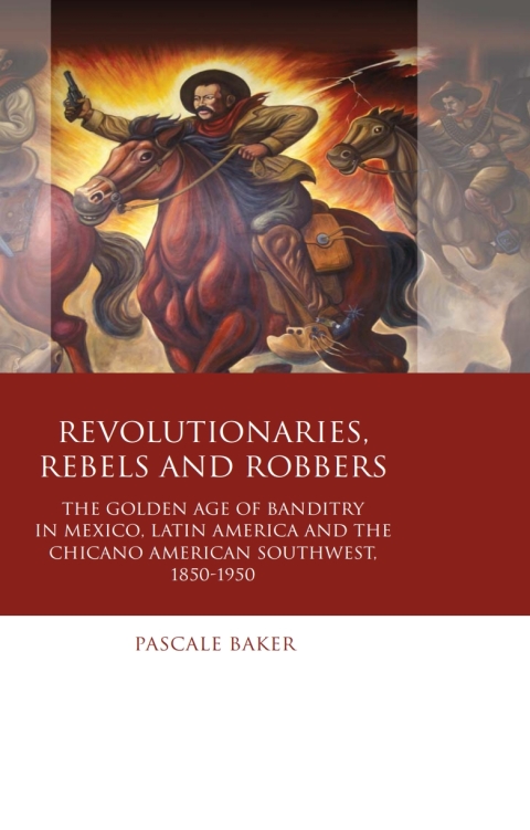 Cover image for book Revolutionaries, Rebels and Robbers
