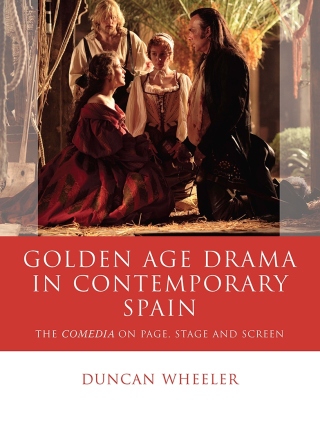 Golden Age Drama in Contemporary Spain