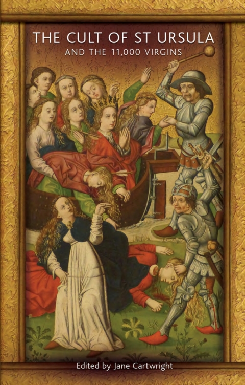 Cover image for book The Cult of St Ursula and the 11,000 Virgins