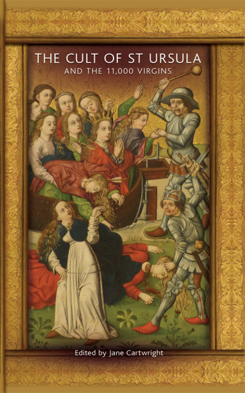 Cover image for book The Cult of St Ursula and the 11,000 Virgins
