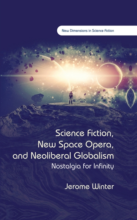 Cover image for book Science Fiction, New Space Opera, and Neoliberal Globalism