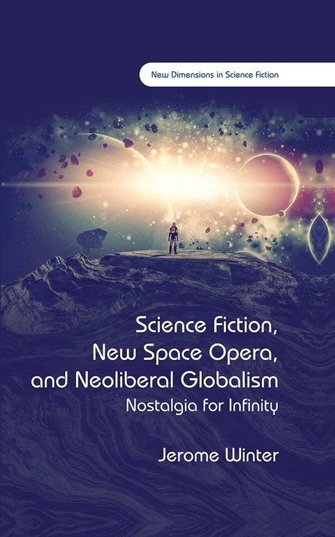 Cover image for book Science Fiction, New Space Opera, and Neoliberal Globalism