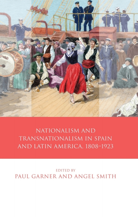 Cover image for book Nationalism and Transnationalism in Spain and Latin America, 1808–1923