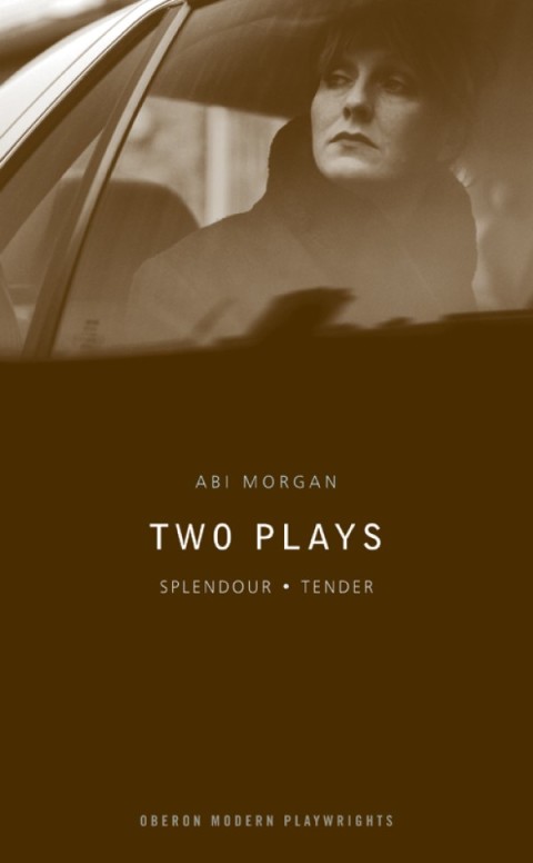 Abi Morgan: Two Plays 