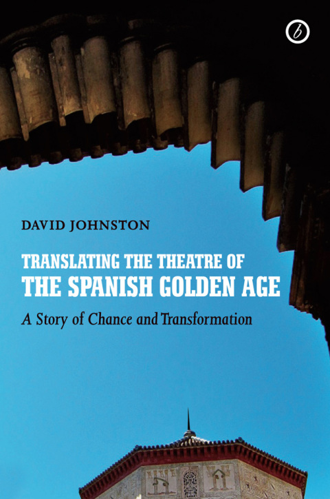 Cover image for book Translating the Theatre of the Spanish Golden Age