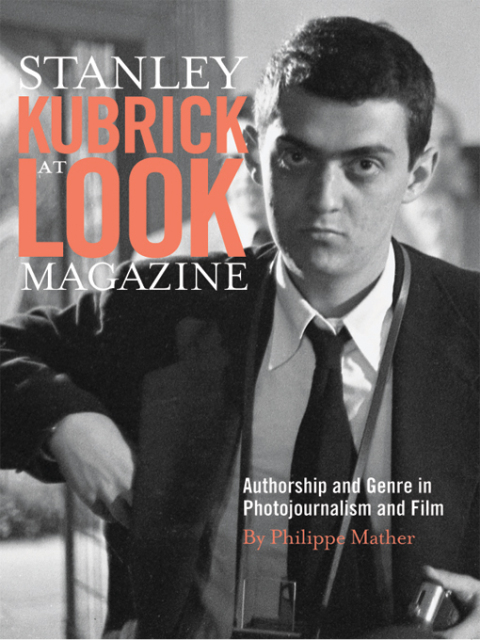 Cover image for book Stanley Kubrick at Look Magazine