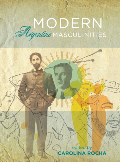 Cover image for book Modern Argentine Masculinities