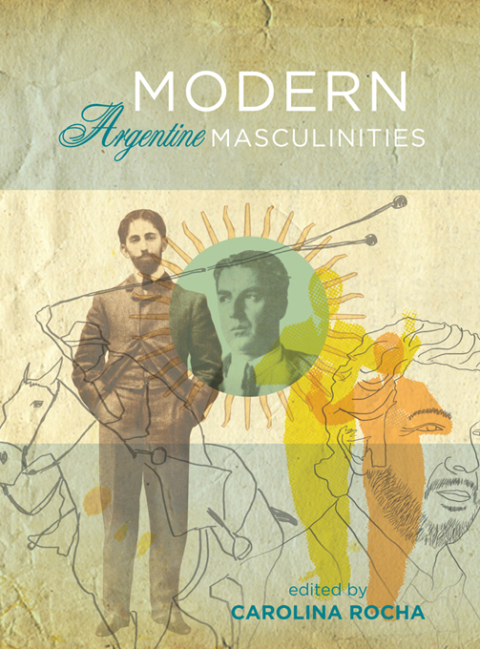 Cover image for book Modern Argentine Masculinities