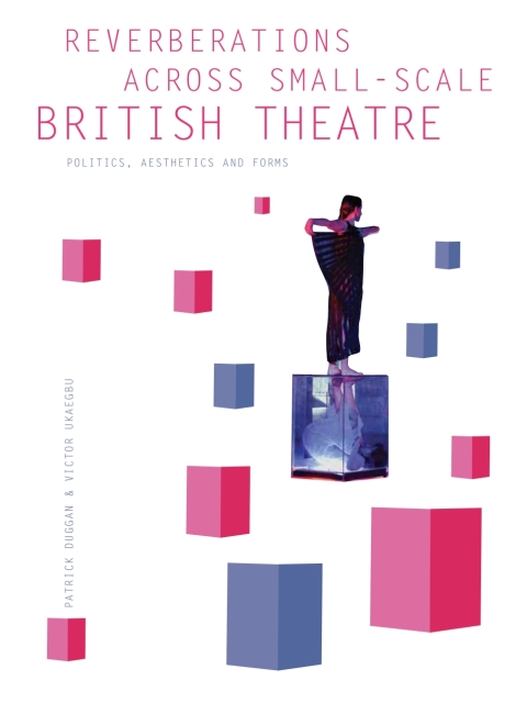 Cover image for book Reverberations across Small-Scale British Theatre