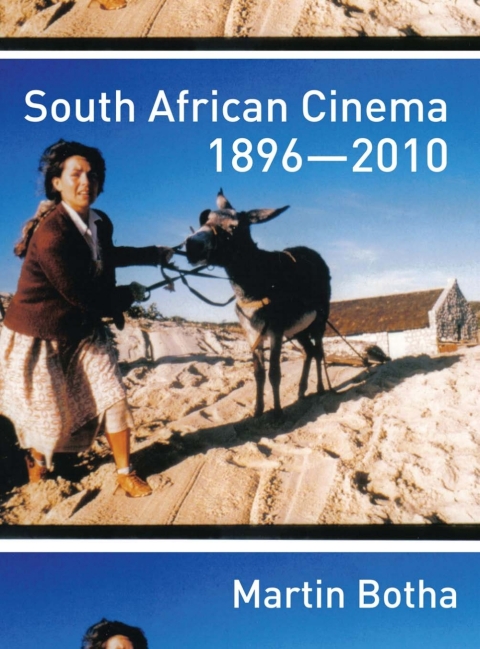 Cover image for book South African Cinema 1896-2010