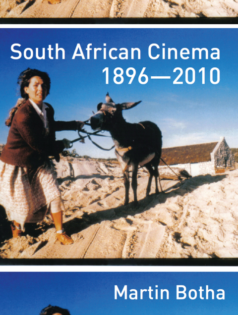Cover image for book South African Cinema 1896-2010