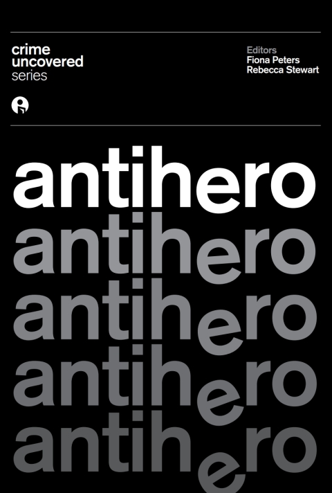 Cover image for book Crime Uncovered: Antihero
