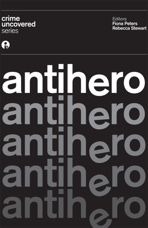 Cover image for book Crime Uncovered: Antihero
