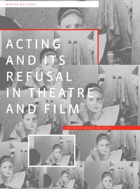 Cover image for book Acting and its Refusal in Theatre and Film