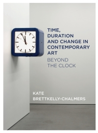 Cover image: Time, Duration and Change in Contemporary Art 1st edition 9781783209194