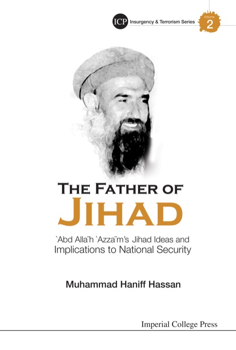 Cover image for book The Father of Jihad: 'Abd Allāh 'Azzām's Jihad Ideas and Implications to National Security