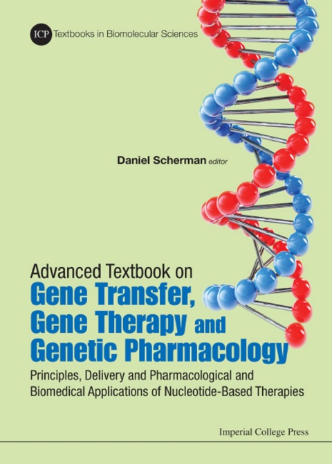 Cover image for book Advanced Textbook on Gene Transfer, Gene Therapy and Genetic Pharmacology: Principles, Delivery and Pharmacological and Biomedical Applications of Nucleotide-Based Therapies