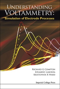 Cover image: Understanding Voltammetry: Simulation Of Electrode Processes 9781783263233