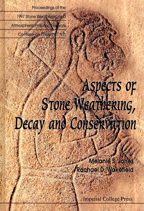 Cover image for book Aspects Of Stone Weathering, Decay And Conservation: Proceedings Of The 1997 Stone Weathering And Atmospheric Pollution Network Conference (Swapnet '97)