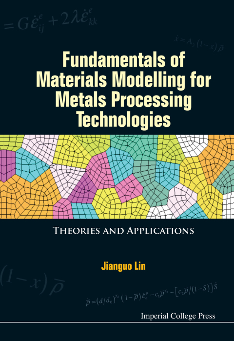 Cover image for book Fundamentals of Materials Modelling for Metals Processing Technologies: Theories and Applications