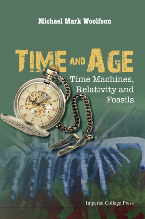 Cover image for book Time And Age: Time Machines, Relativity And Fossils