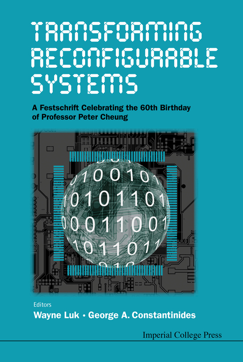 Cover image for book Transforming Reconfigurable Systems: A Festschrift Celebrating the 60th Birthday of Professor Peter Cheung