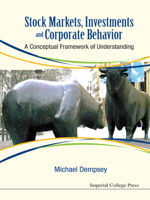 Cover image for book Stock Markets, Investments and Corporate Behavior: A Conceptual Framework of Understanding