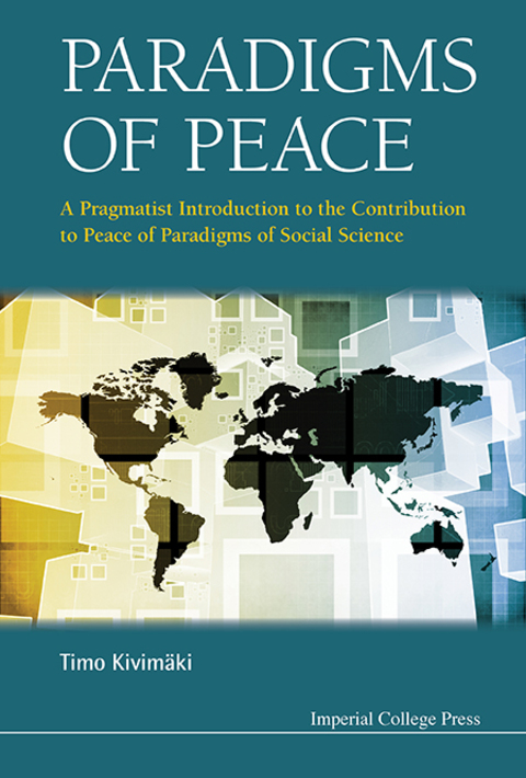 Cover image for book Paradigms of Peace: A Pragmatist Introduction to the Contribution to Peace of Paradigms of Social Science