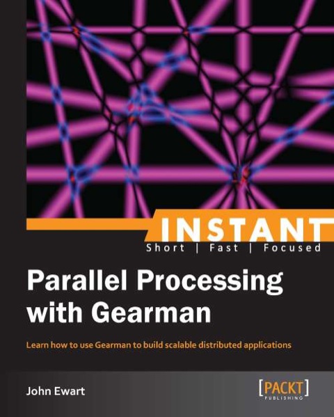 Cover image for book Instant Parallel Processing with Gearman