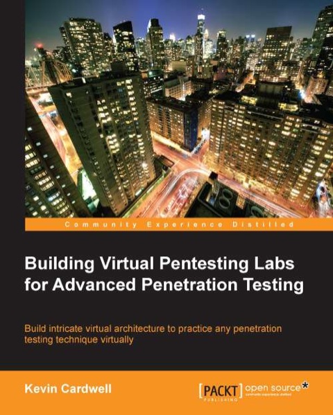 Cover image for book Building Virtual Pentesting Labs for Advanced Penetration Testing
