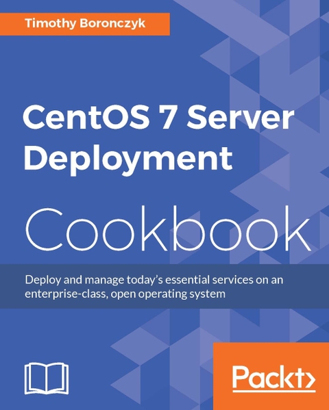 CentOS 7 Server Deployment Cookbook 