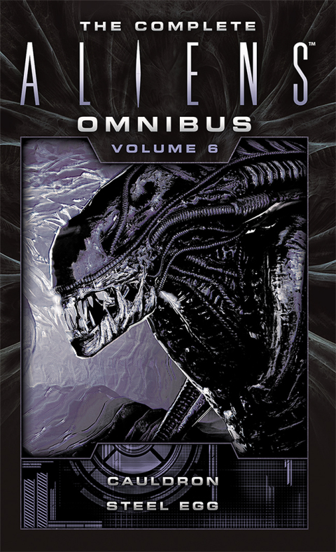Cover image for book The Complete Aliens Omnibus: Volume Six (Cauldron, Steel Egg)