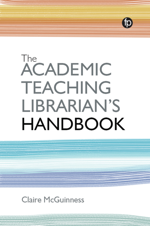 Cover image for book The Academic Teaching Librarian's Handbook