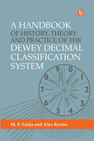 A Handbook of History, Theory and Practice of the Dewey Decimal Classification System
