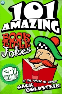 Titelbild: 101 Amazing Book Title Jokes 1st edition 9781785381270