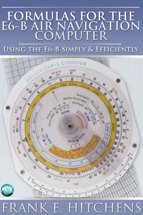 Cover image for book Formulas for the E6-B Air Navigation Computer