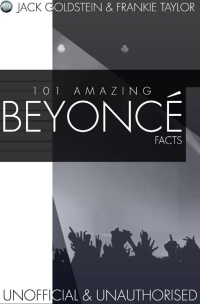 Titelbild: 101 Amazing Beyonce Facts 1st edition 9781783331710