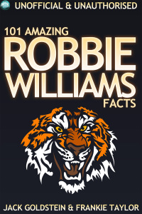 صورة الغلاف: 101 Amazing Robbie Williams Facts 1st edition 9781909949959