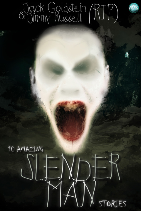 Cover image for book 10 Amazing Slenderman Stories