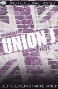 Cover image: 101 Amazing Union J Facts 1st edition 9781909949294