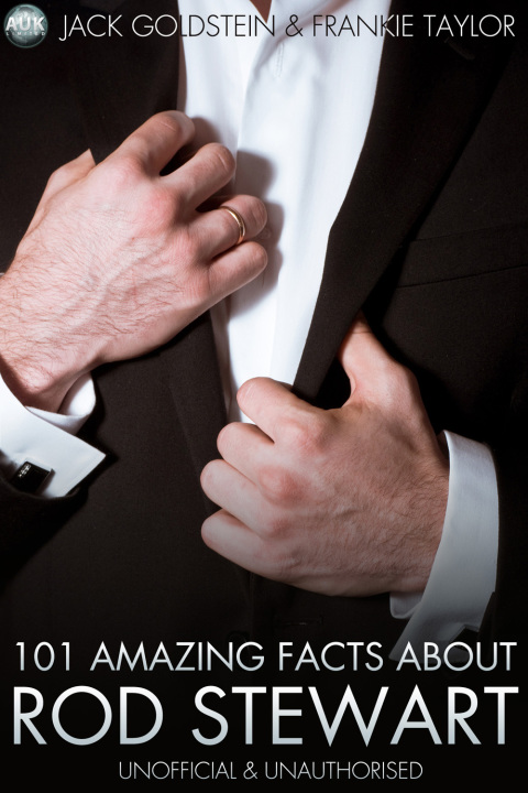 Cover image for book 101 Amazing Facts About Rod Stewart
