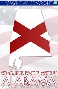 Cover image: 50 Quick Facts about Alabama 1st edition 9781849898898