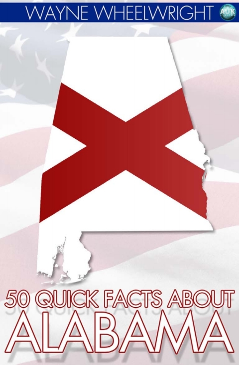 50 Quick Facts about Alabama 