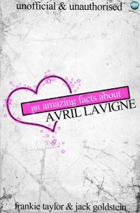 Titelbild: 101 Amazing Facts about Avril Lavigne 1st edition 9781785386992