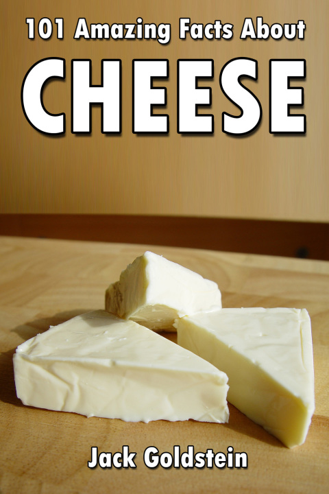 Cover image for book 101 Amazing Facts about Cheese