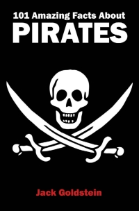 Titelbild: 101 Amazing Facts about Pirates 1st edition 9781782342861