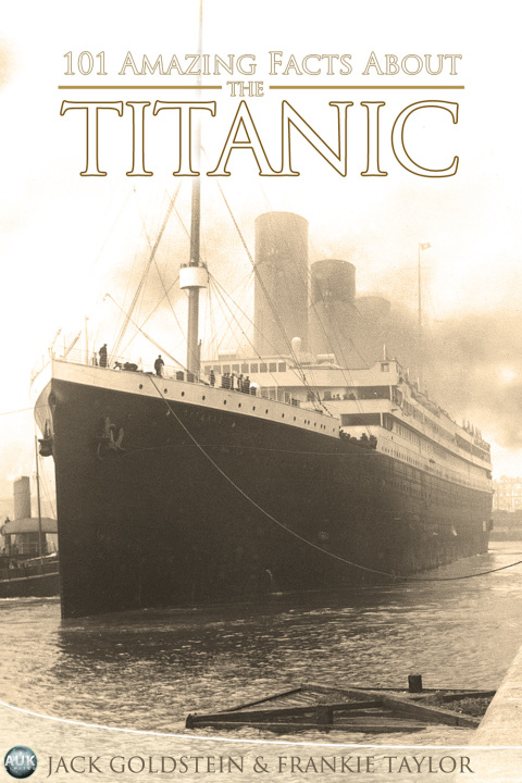 Cover image for book 101 Amazing Facts about the Titanic