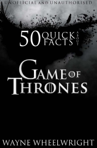 Titelbild: 50 Quick Facts About Game of Thrones 1st edition 9781849897563