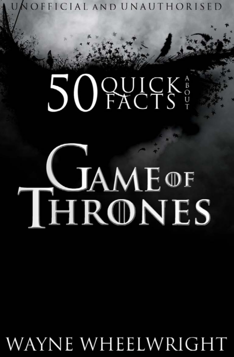 50 Quick Facts About Game of Thrones 