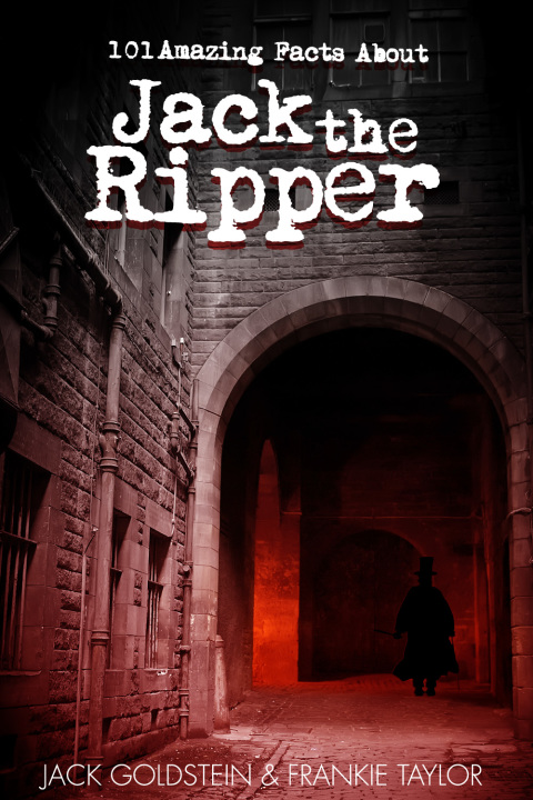 Cover image for book 101 Amazing Facts about Jack the Ripper